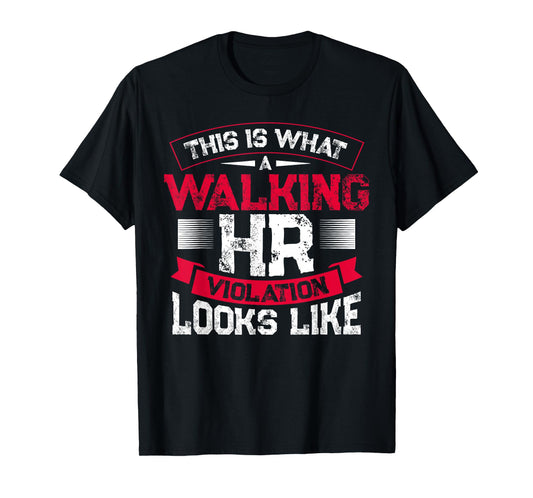 This Is What A Walking Hr Violation Looks Like Payroll Job T-Shirt