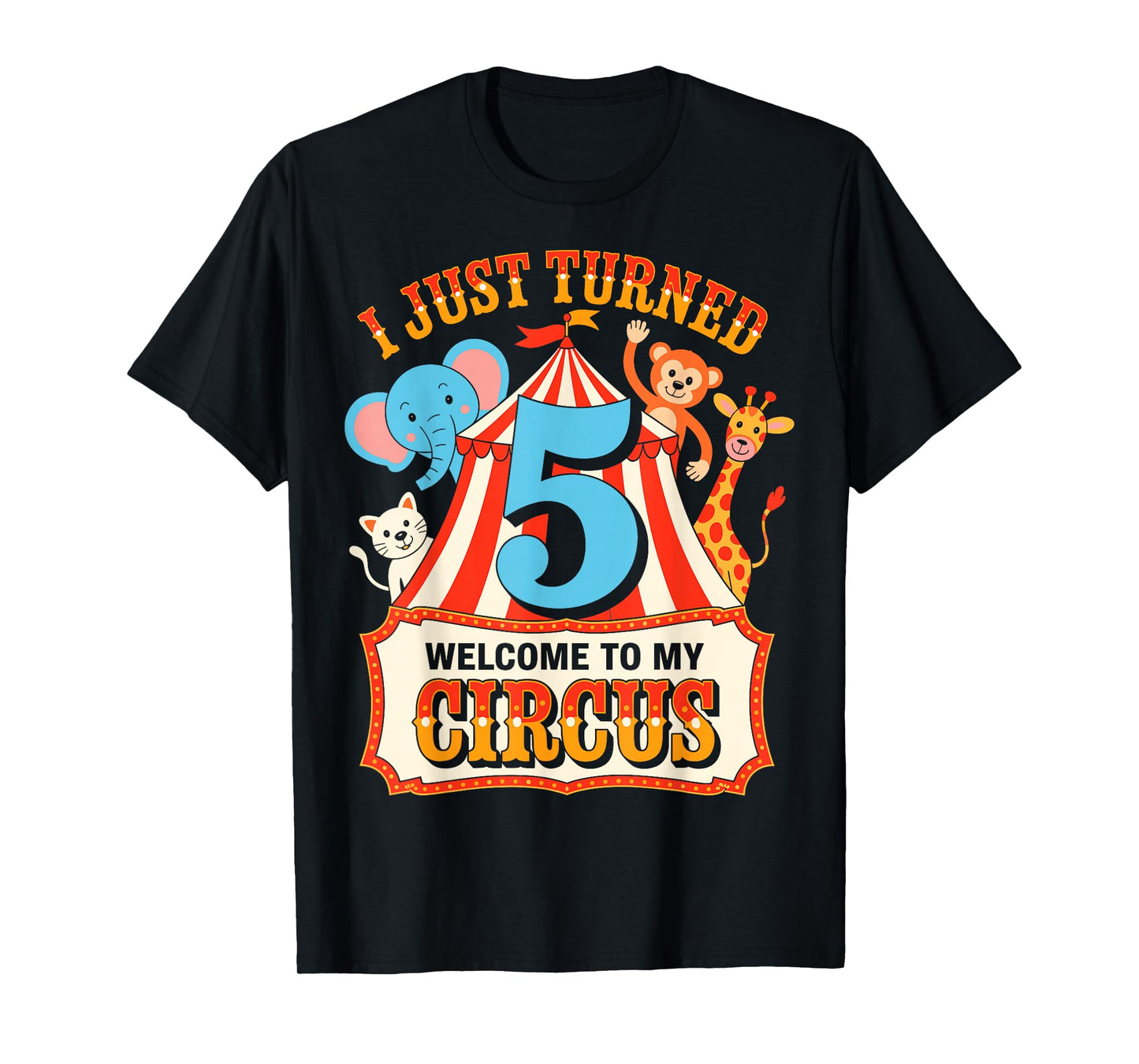 I Just Turned 5 Welcome to My Circus 5 Birthday Party Circus T-Shirt