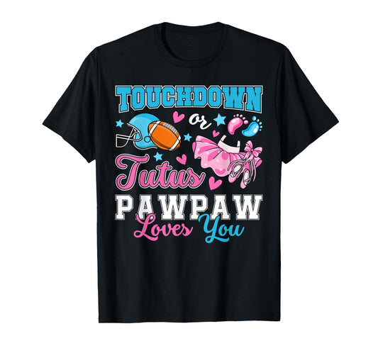Touchdown or Tutus Pawpaw Loves You Cute Gender Reveal Baby T-Shirt