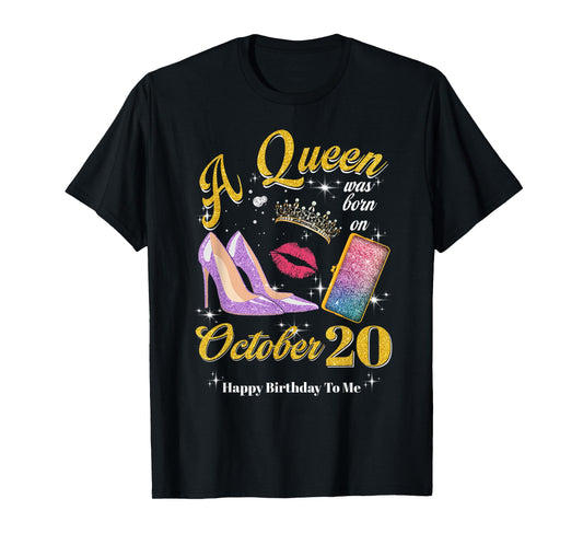 Womens A Queen Was Born on October 20th Birthday T-Shirt