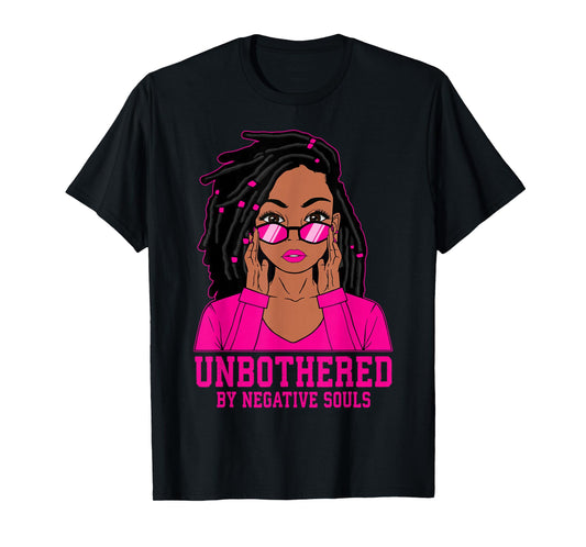 Loc'd Hair Sassy Black Woman Melanin Girl Unbothered T-Shirt