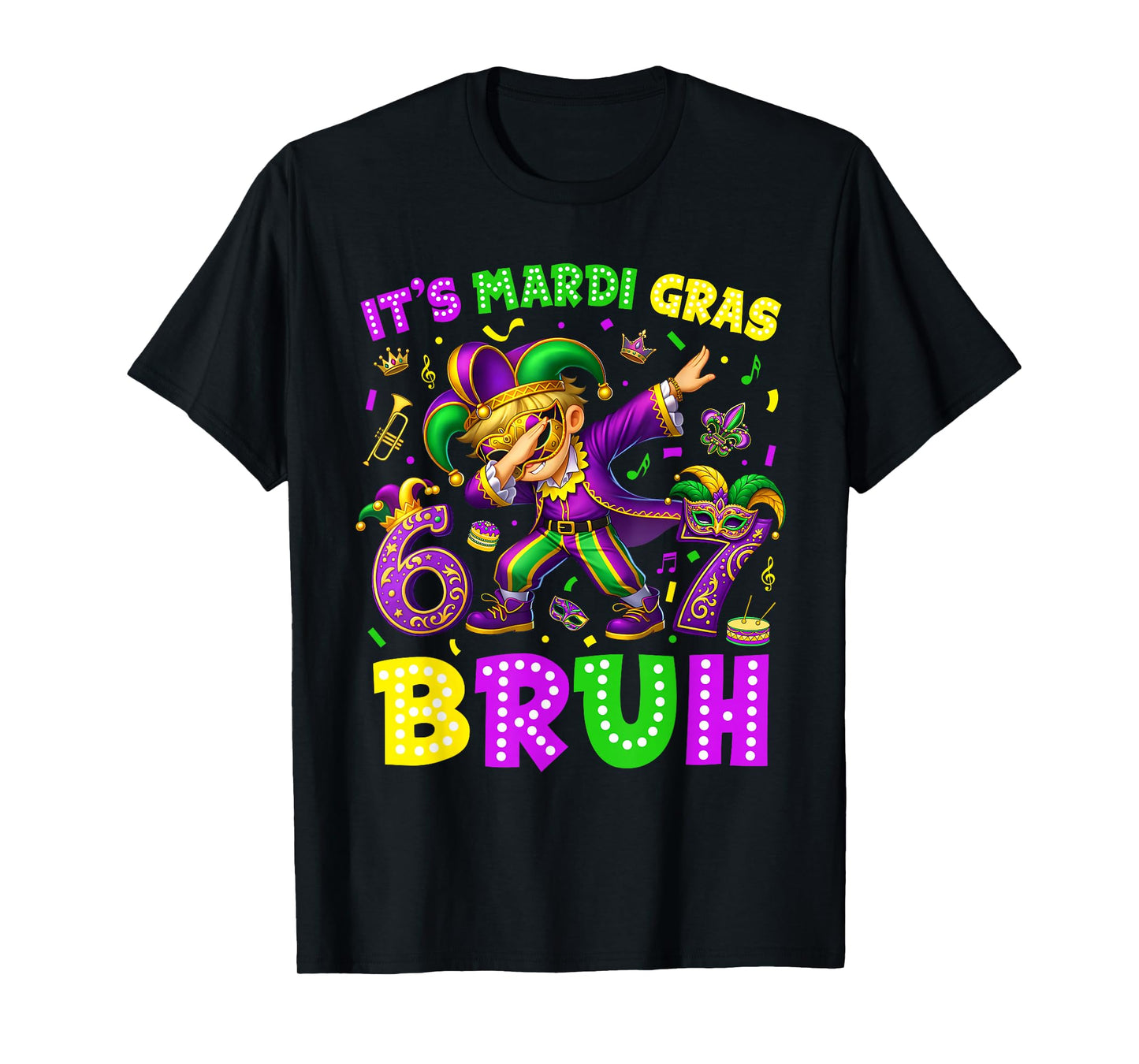 Its Mardi Gras Bruh 67 Six Seven Meme Slang Dabbing Boys Men T-Shirt