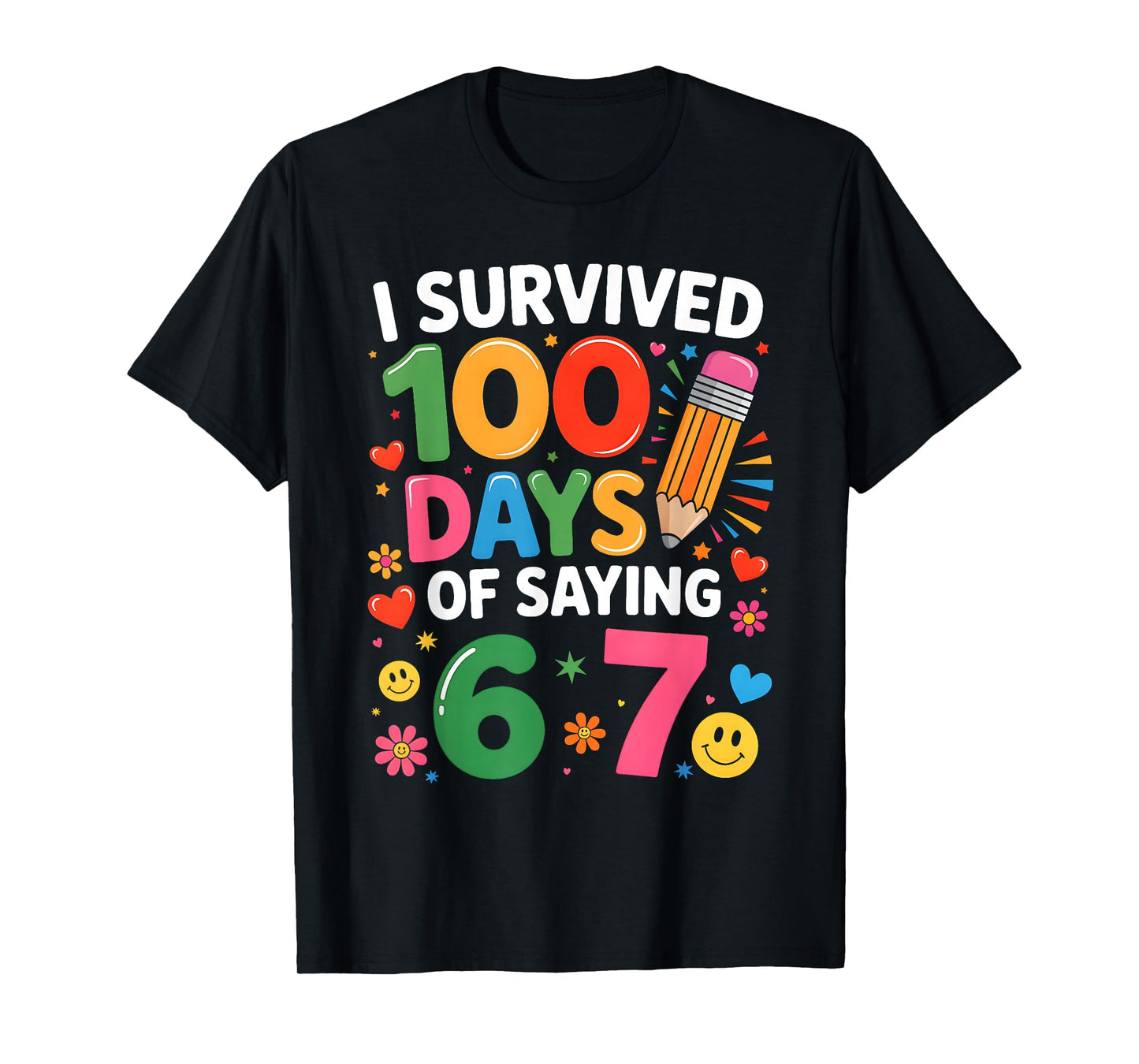 I Survived 100 Days of 67 100th Day of School Kids Teacher T-Shirt