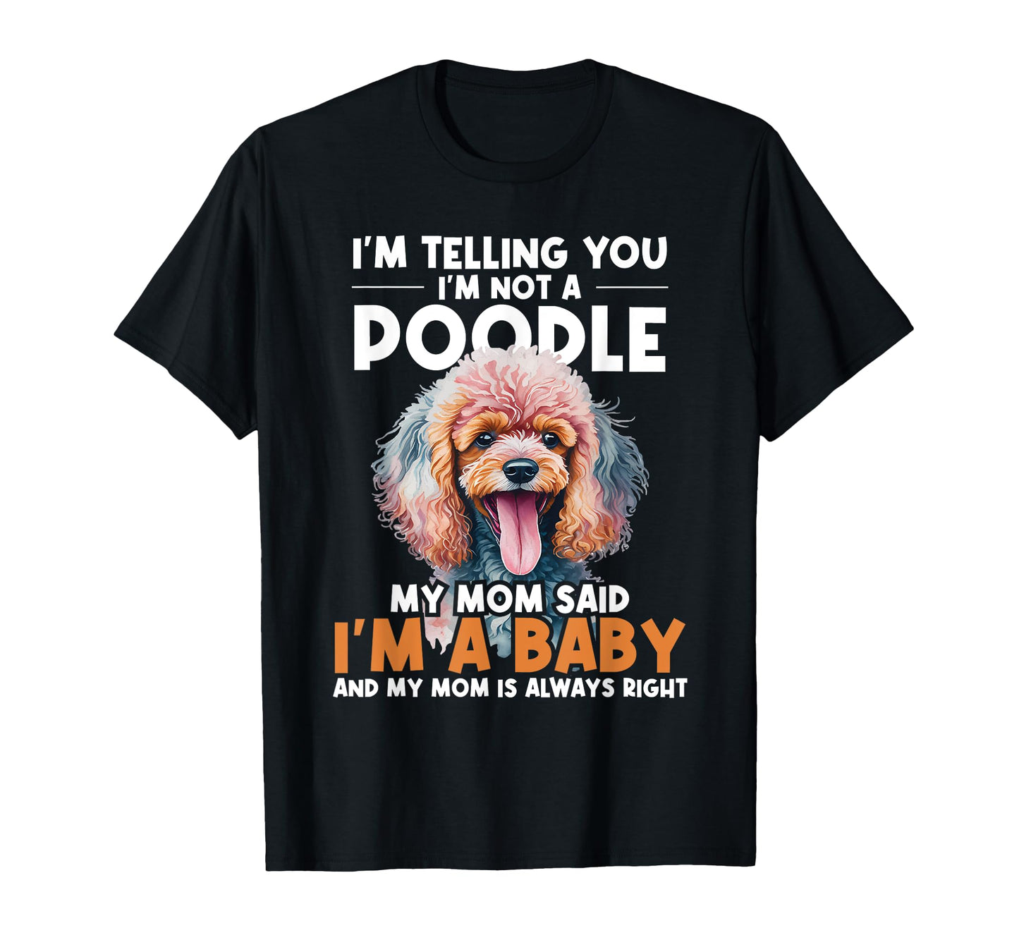 I'm Telling You I'm Not A Poodle - Dog Trainer Pet Breeder T-Shirt for Men Women Kids