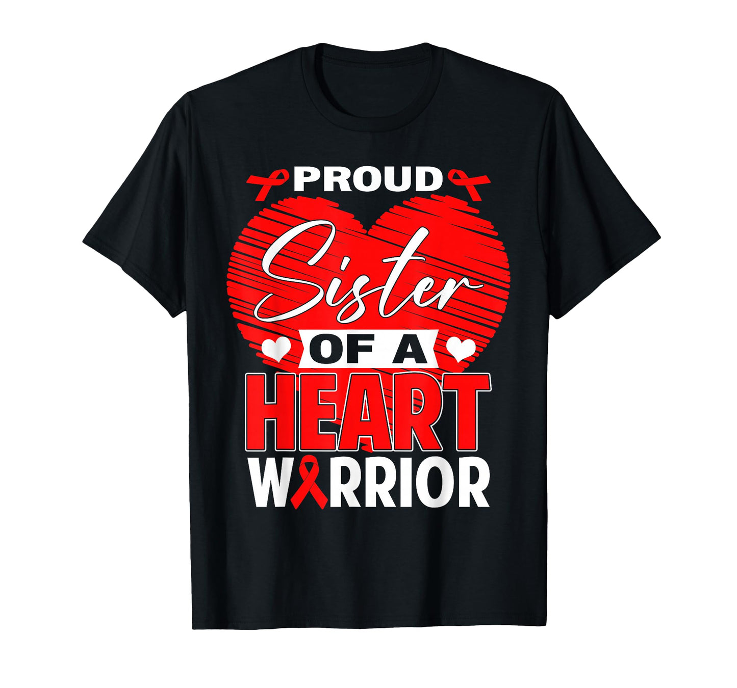 Proud Sister of Heart Warrior Heart Disease Awareness T-Shirt