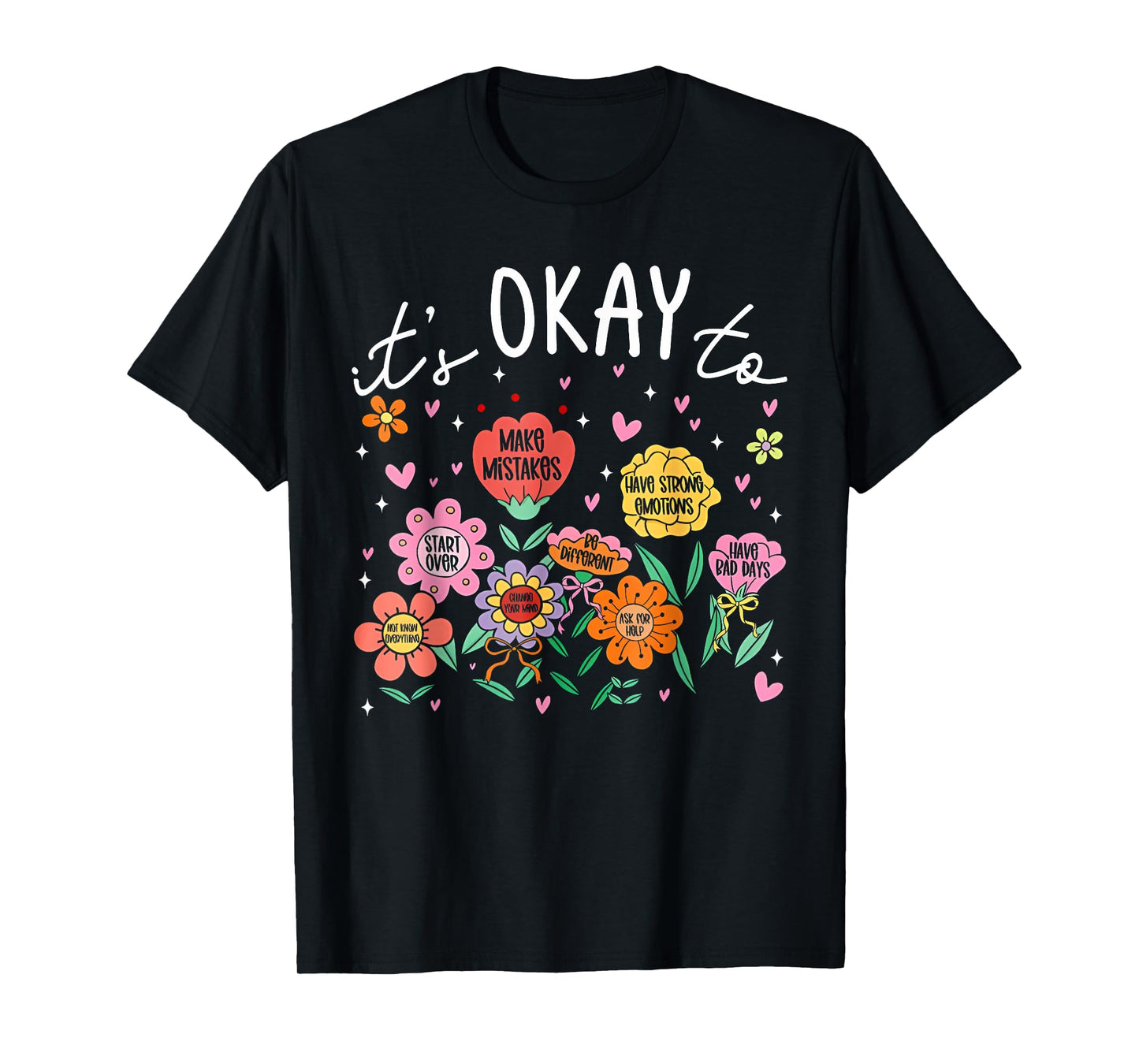 Its Okay To Not Be Okay Mental Health Be Kind Flowers T-Shirt
