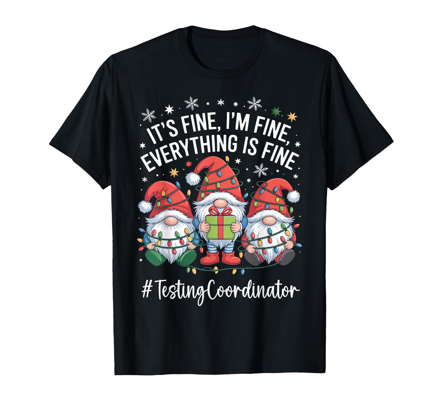 Testing Coordinator Gnome Everything is Fine Funny Christmas T-Shirt