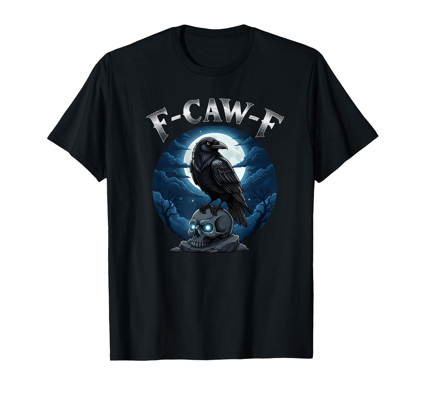 Black Crow, F-Caw-F Raven Skull Crow Moon Funny Gothic T-Shirt