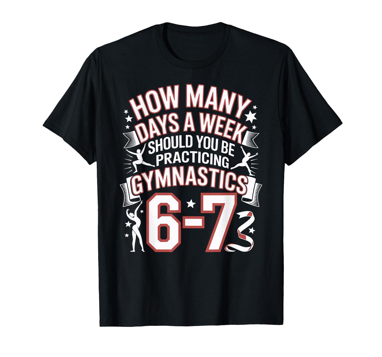 67 Meme Six Seven Funny How Many Days Gymnastics T-Shirt