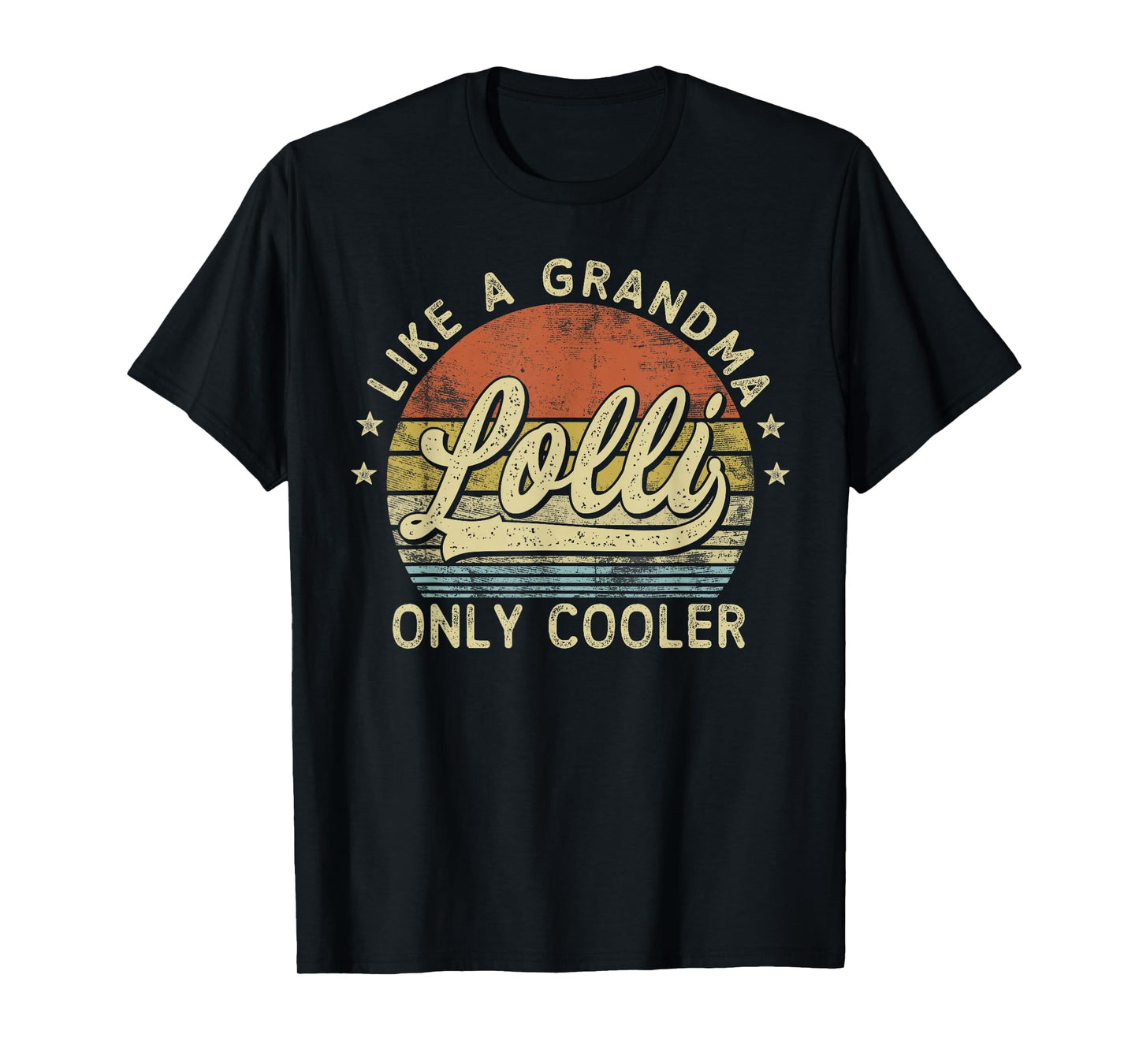 Lolli Like A Grandma Only Cooler Mother's Day Lolli T-Shirt