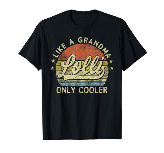 Lolli Like A Grandma Only Cooler Mother's Day Lolli T-Shirt