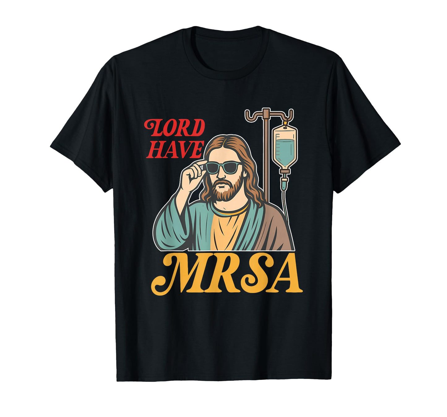 Lord Have MRSA Healthcare Nursing Jesus Christ Retro T-Shirt