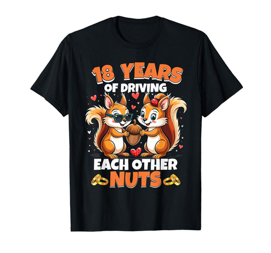 18th Wedding Anniversary 18 Years Of Driving Each Other Nuts T-Shirt