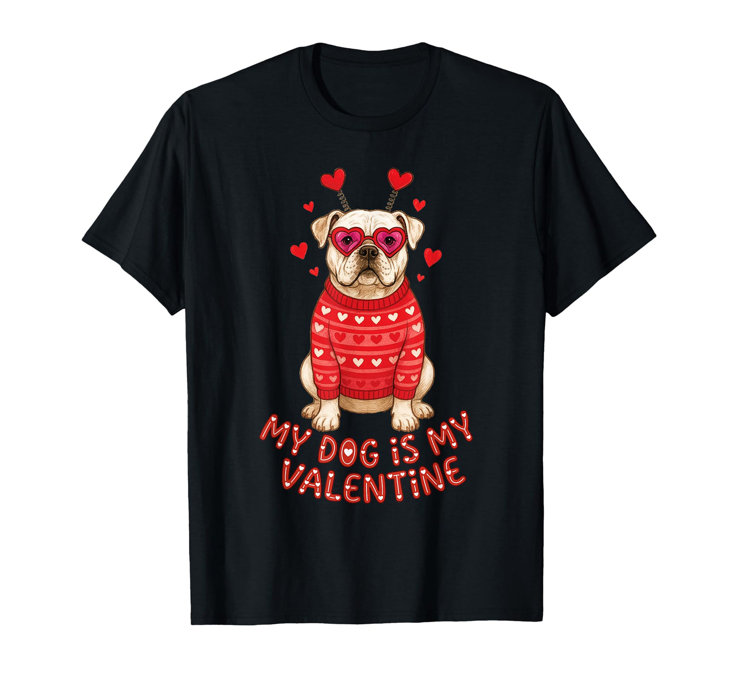 My Dog is My Valentine American Bulldog Heart Glasses Funny T-Shirt