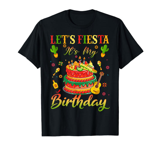 Lets Fiesta Cinco De Mayo It's My Birthday Party Mexican T-Shirt
