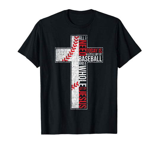 All I Need Is Baseball & Jesus Christian Cross Faith T Shirt T-Shirt