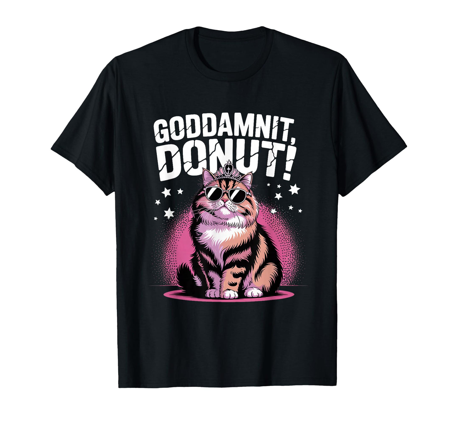 Goddammit Donut Funny Princess Cat Glasses T-Shirt