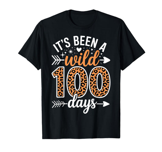 It's Been A Wild 100 Days Happy 100th Day of School Teacher T-Shirt