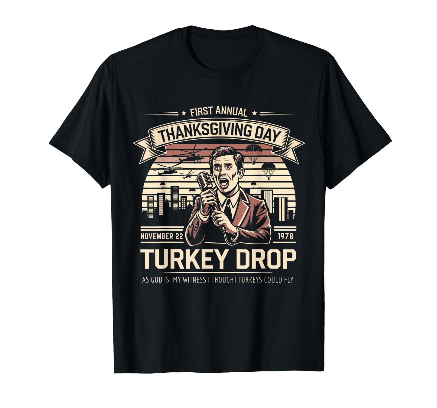 First Annual Turkey Drop As God Is My Witness Turkeys Fly T-Shirt