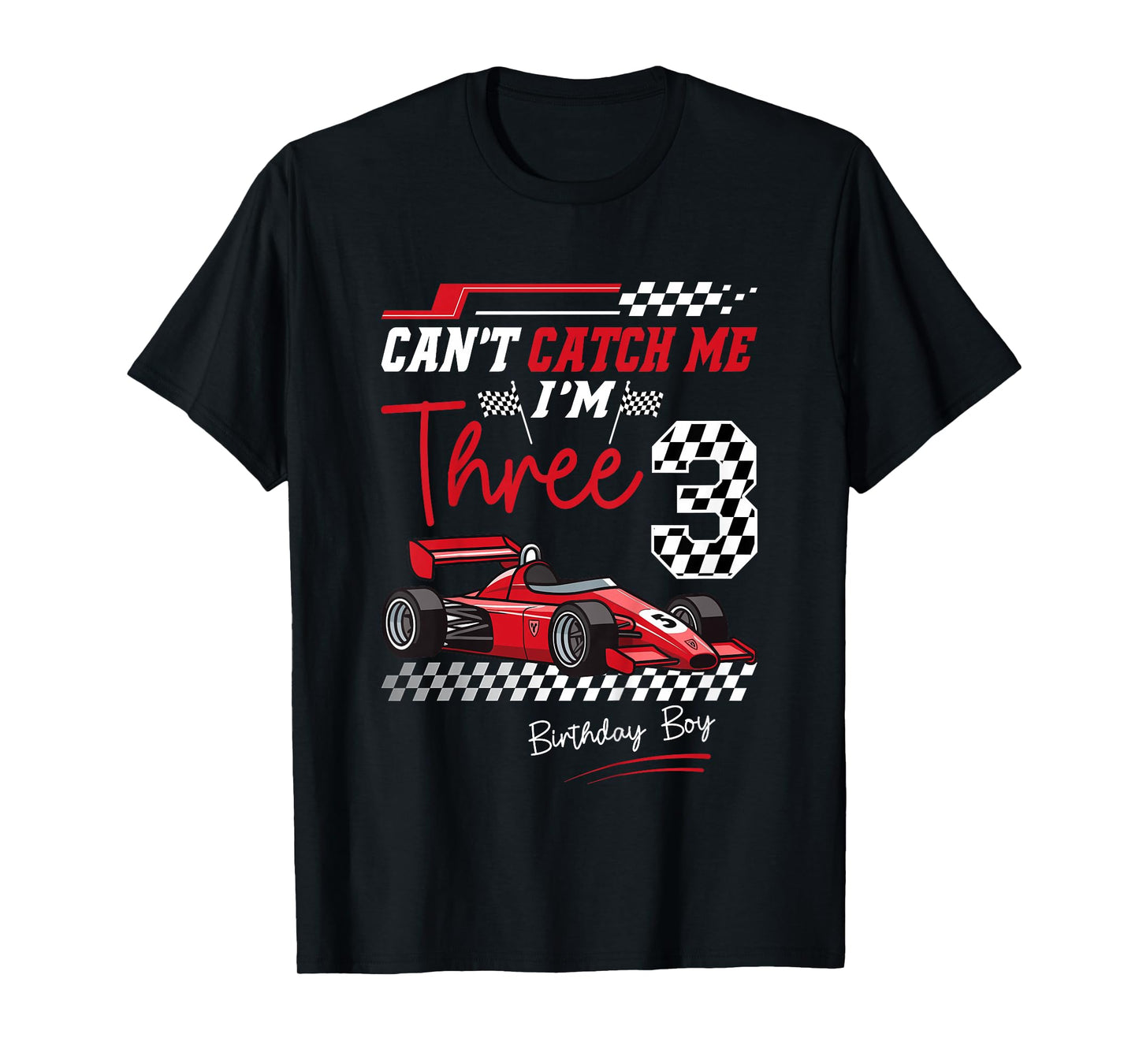 Can’t Catch Me I’m 3 Super Red Racing Car 3rd Birthday T-Shirt