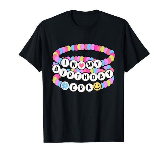 In My Birthday Era Friendship Bracelet - Birthday Girl T-Shirt