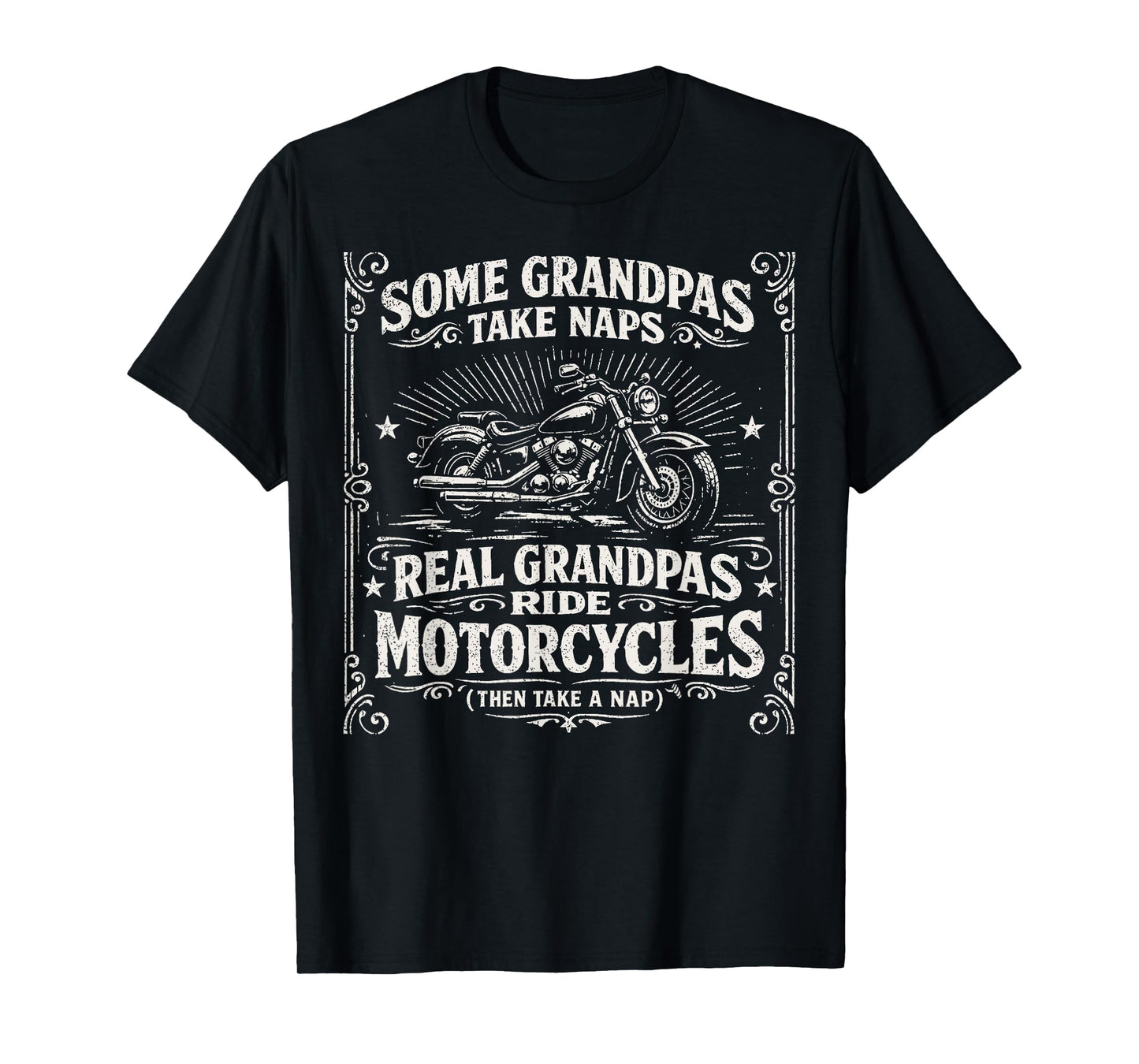 Some Grandpas Take Naps Real Grandpas Ride Motorcycles T-Shirt