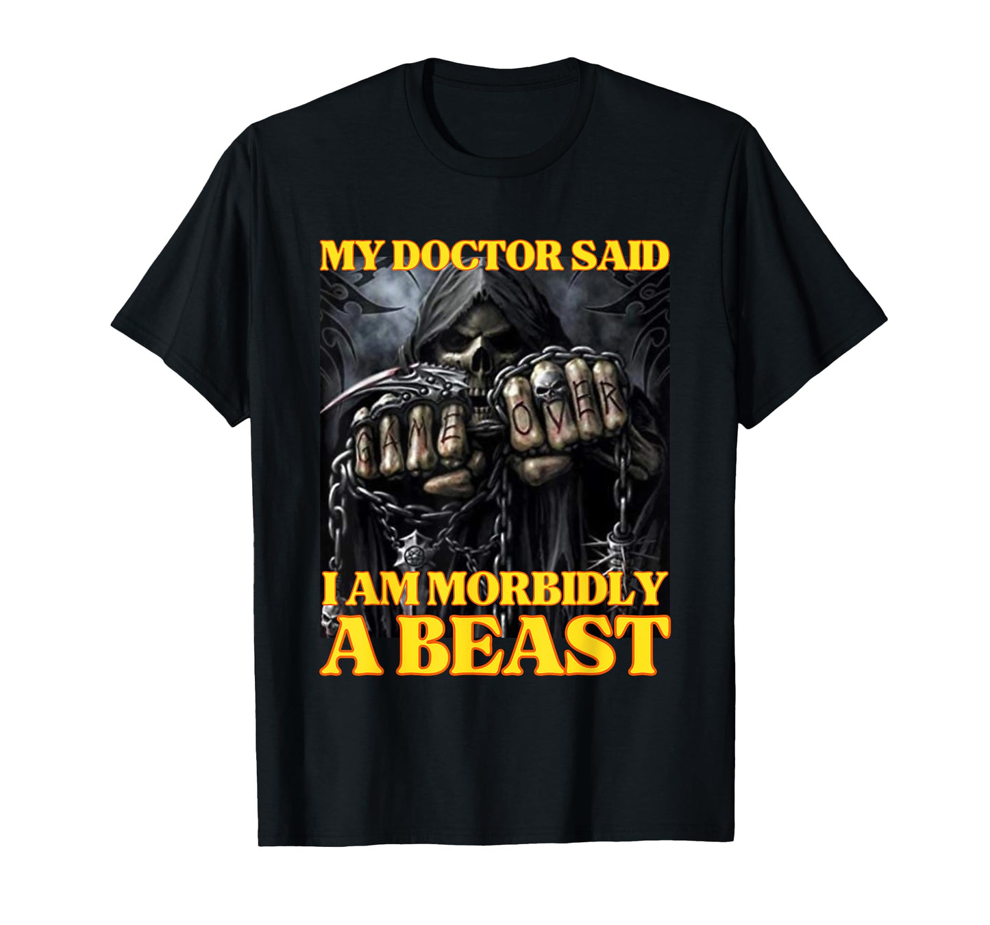 My Doctor Says I'm Morbidly A Beast Funny Hard Skeleton Meme T-Shirt
