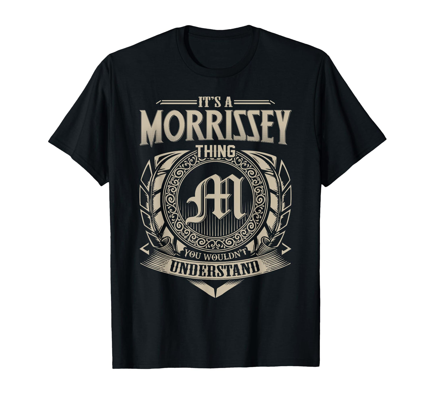 It's A MORRISSEY Thing You Wouldn't Understand Name Vintage T-Shirt
