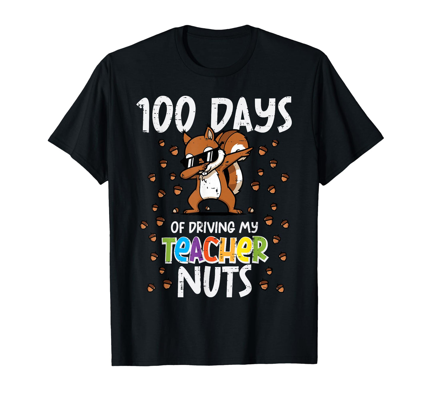 100 Days Squirrel Driving Teacher Nuts 100th Day of School T-Shirt
