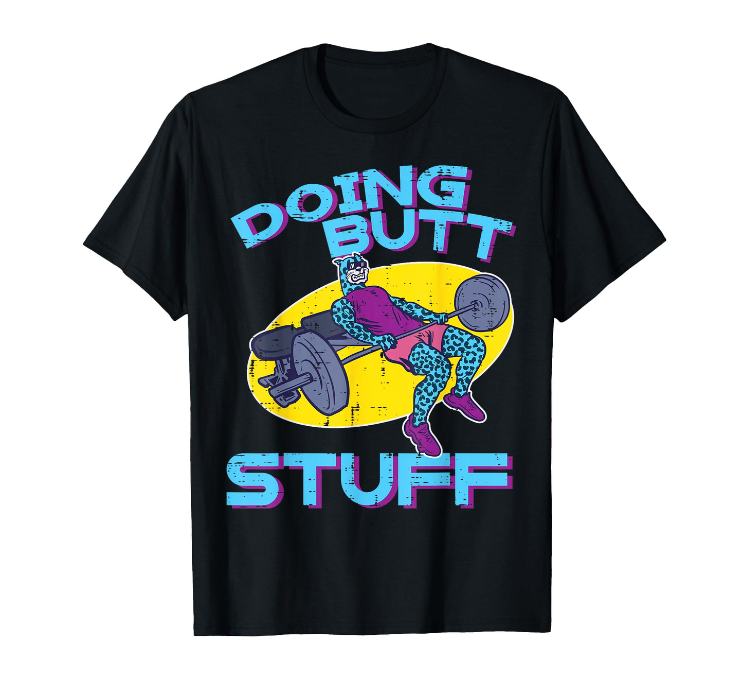 Gym Workout Funny Glute Workout Fitness Women Men T-Shirt