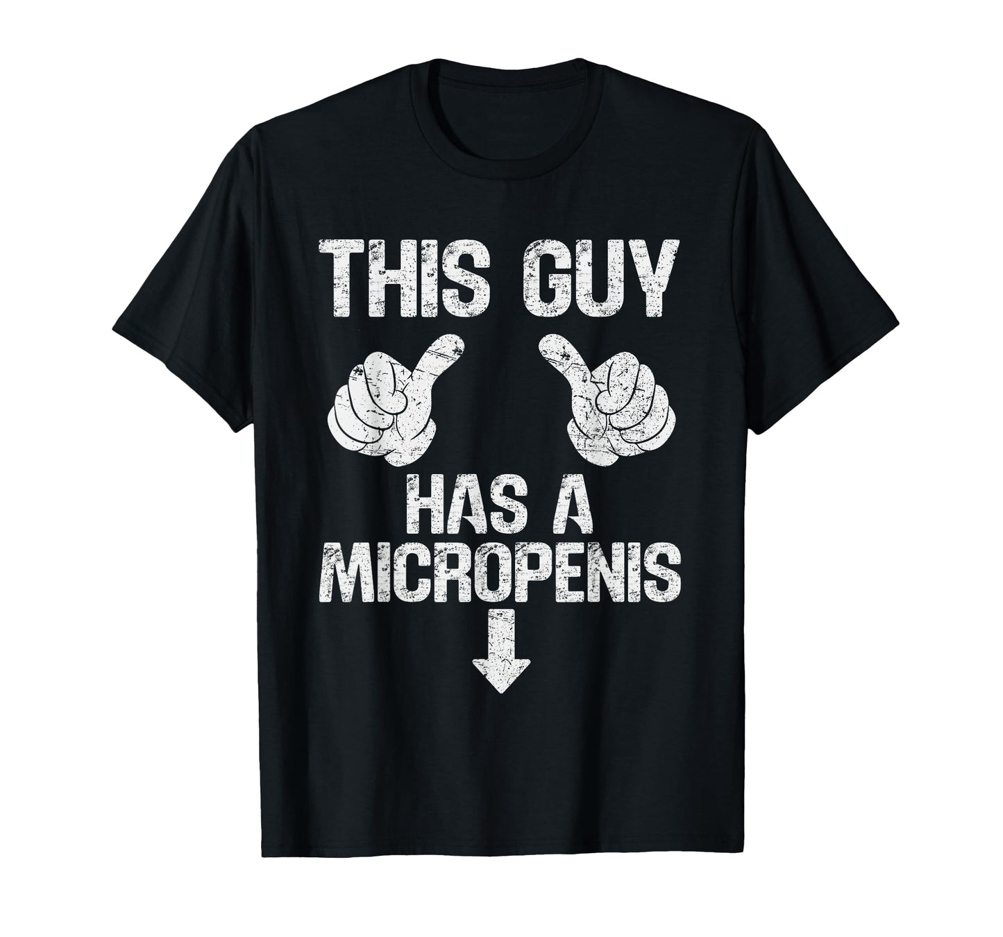 This guy has a micropenis T-Shirt
