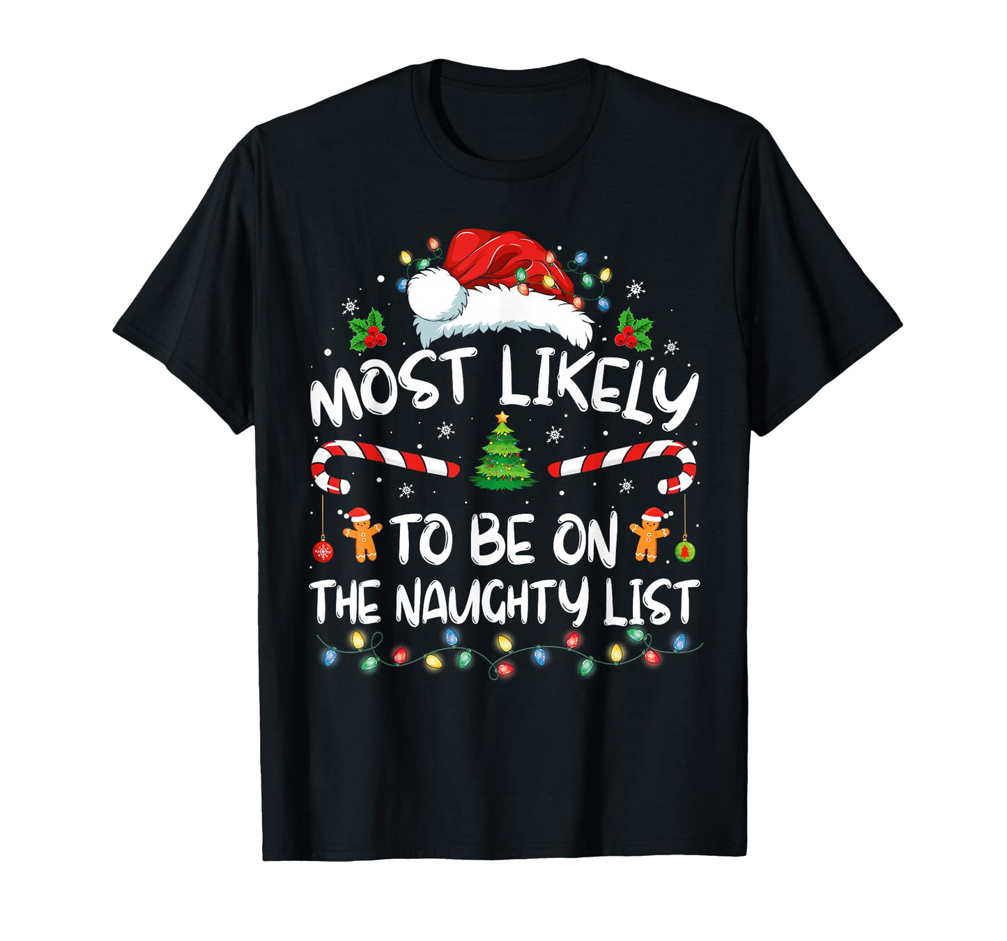 Most Likely To Be On The Naughty List Funny Family Christmas T-Shirt