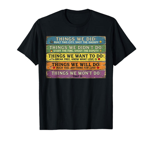 Things We Did Didn't Want Will Won't Shirt Vintage Retro T-Shirt