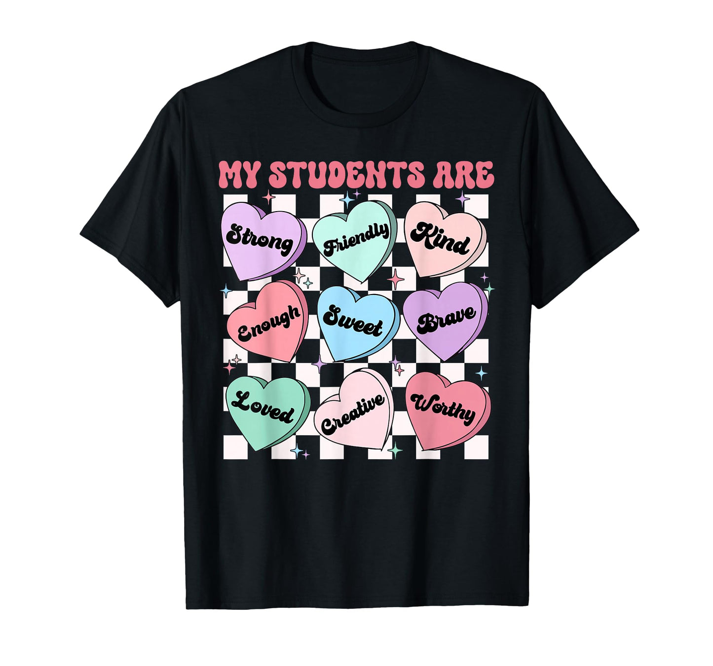 Conversation Hearts My Students are Teacher Valentine's Day T-Shirt