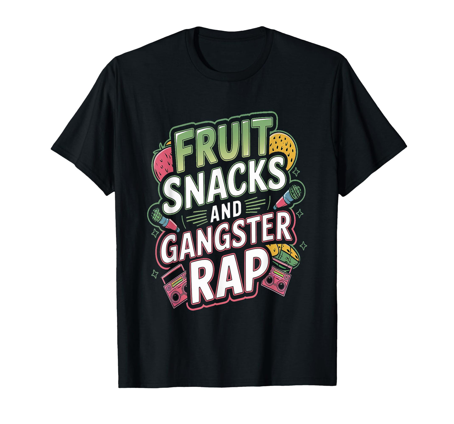 Fruit Snacks And Gangster Rap Kid Friendly Humor T-Shirt