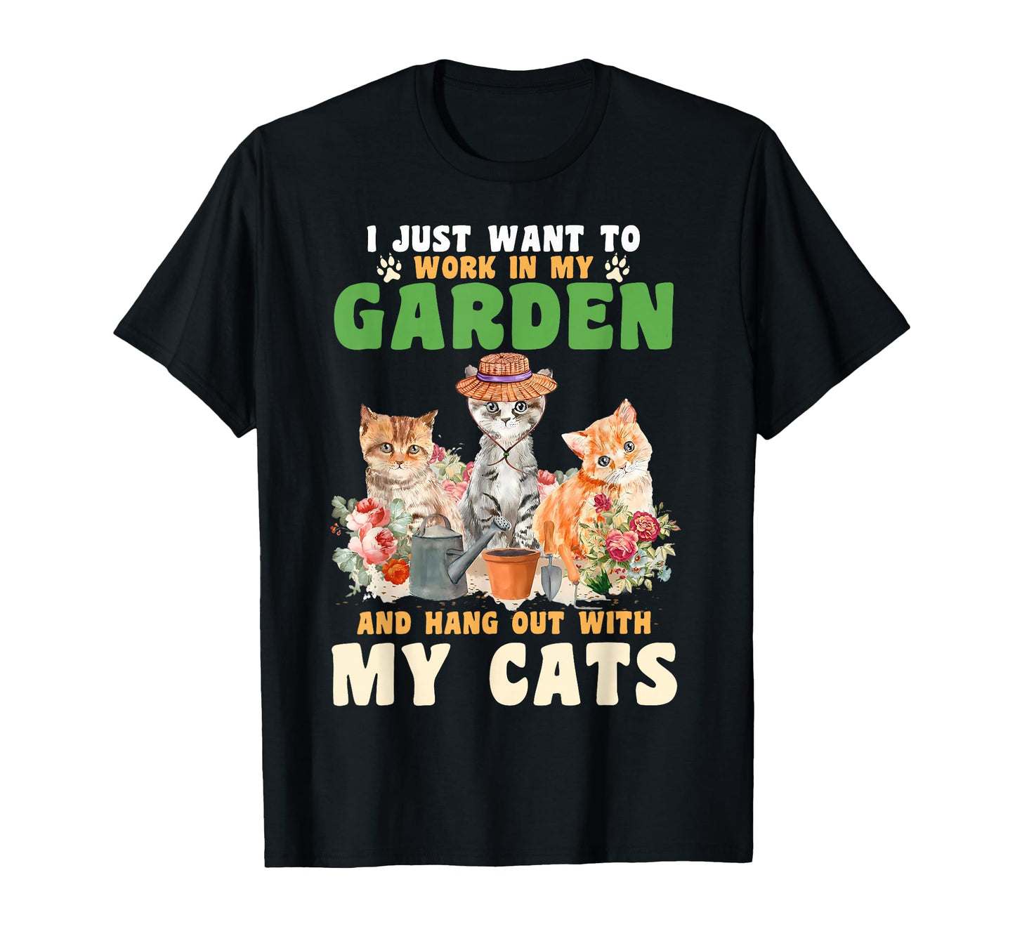 I Just Want To Work In My Garden And Hang Out With My Cats T-Shirt