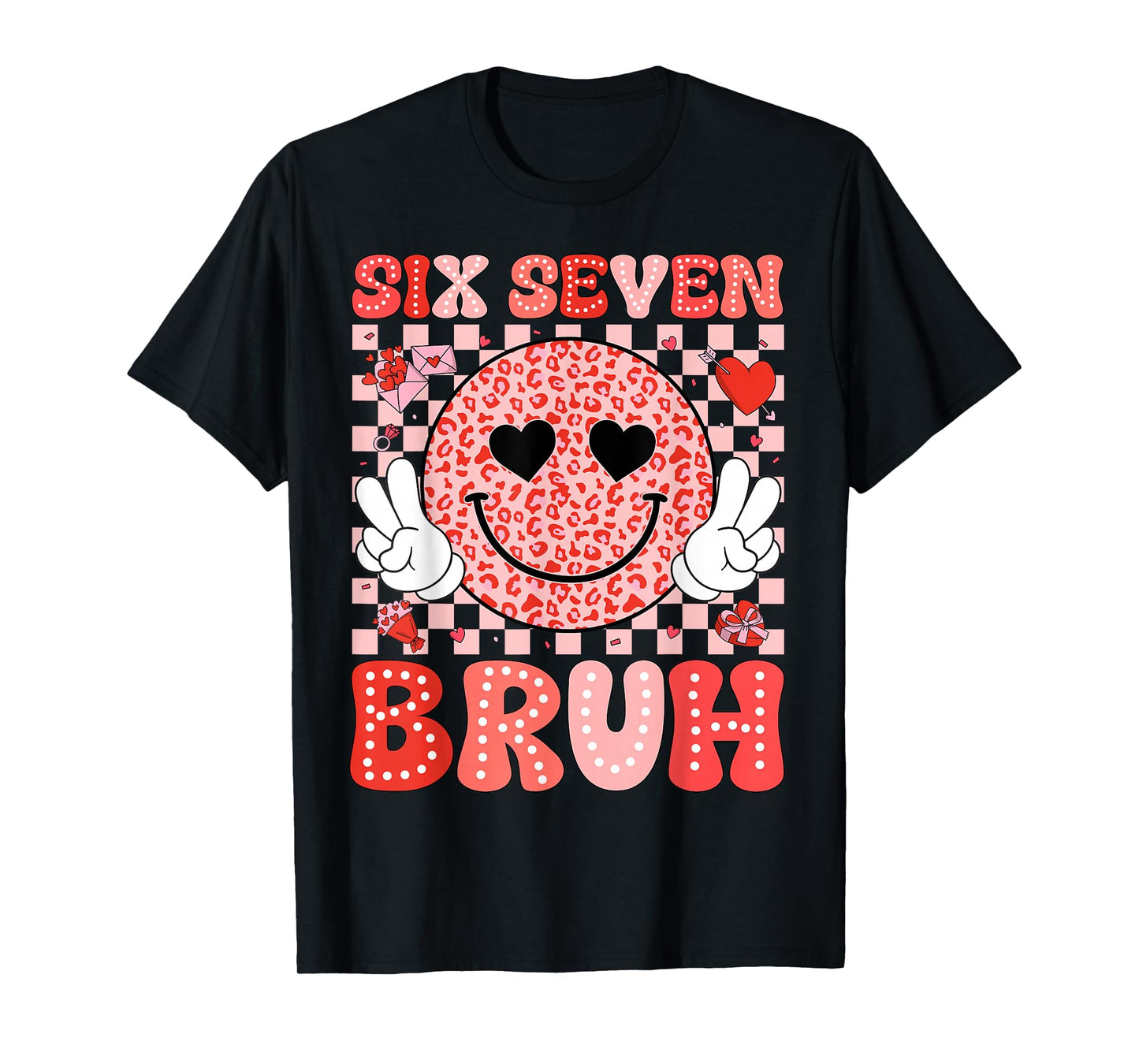 Valentine’s Day Funny 67 Six Seven Bruh 6 7 Valentine Hearts T-Shirt
