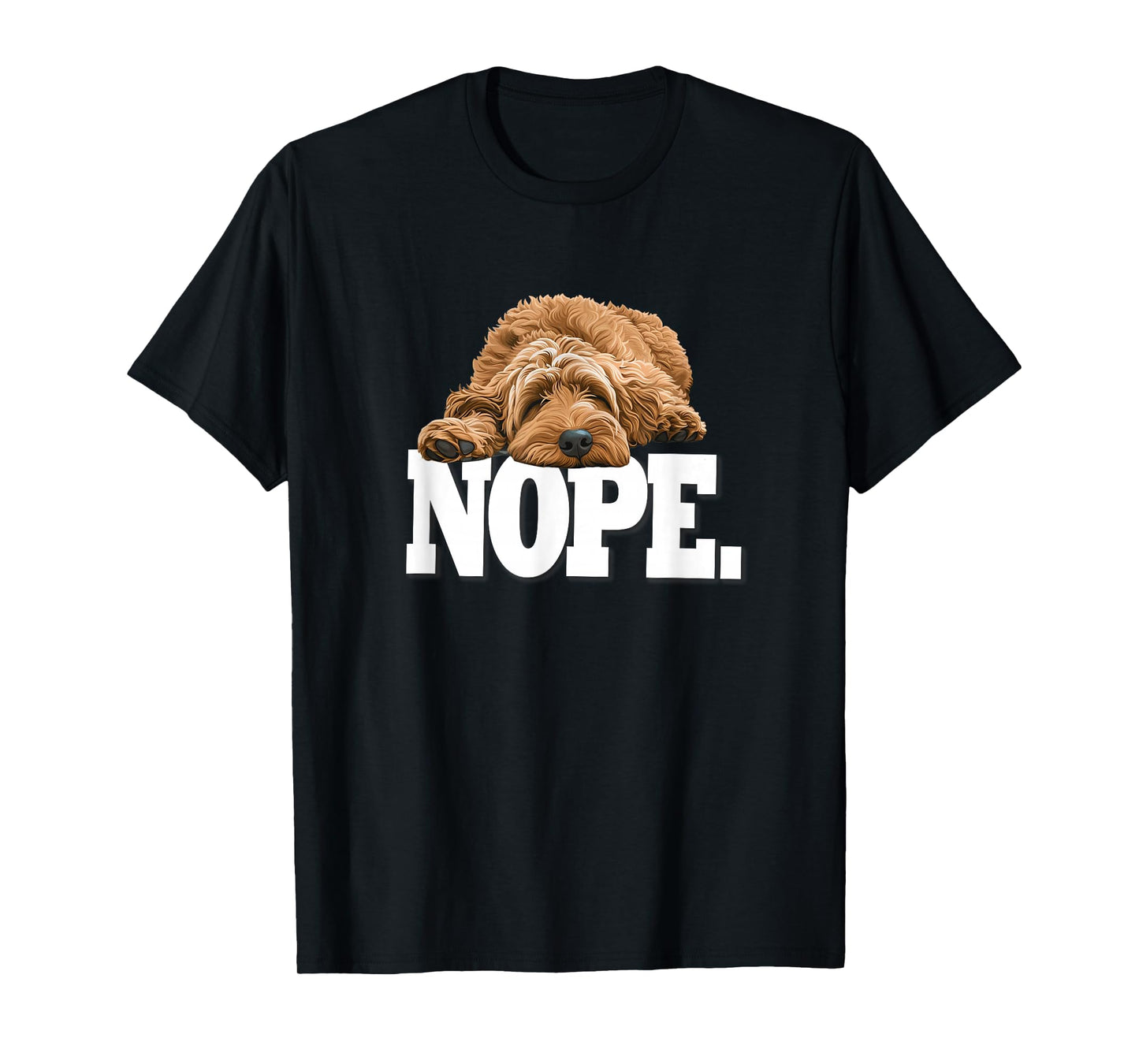 Mens & Womens Funny NOPE Napping Goldendoodle Doodle Lover T-Shirt