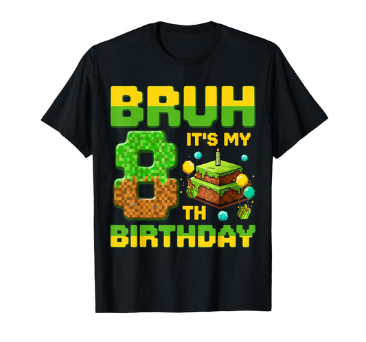 Bruh It's My 8Th Birthday Birthday Boy Gamers Pixel Number T-Shirt