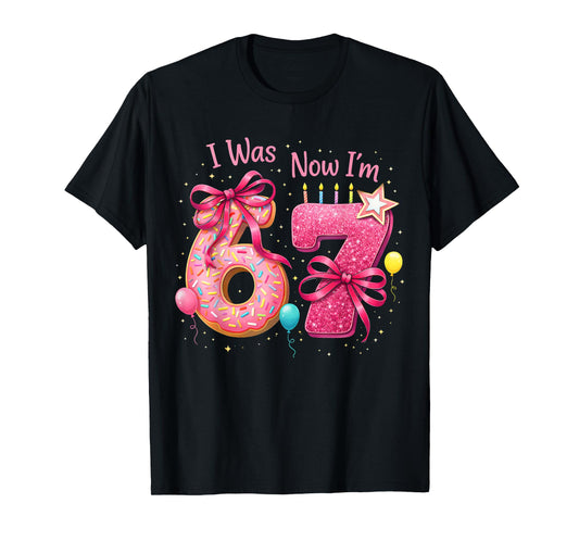 7th Birthday Girl I was 6 Now I'm 7 Years Old Girls Birthday T-Shirt