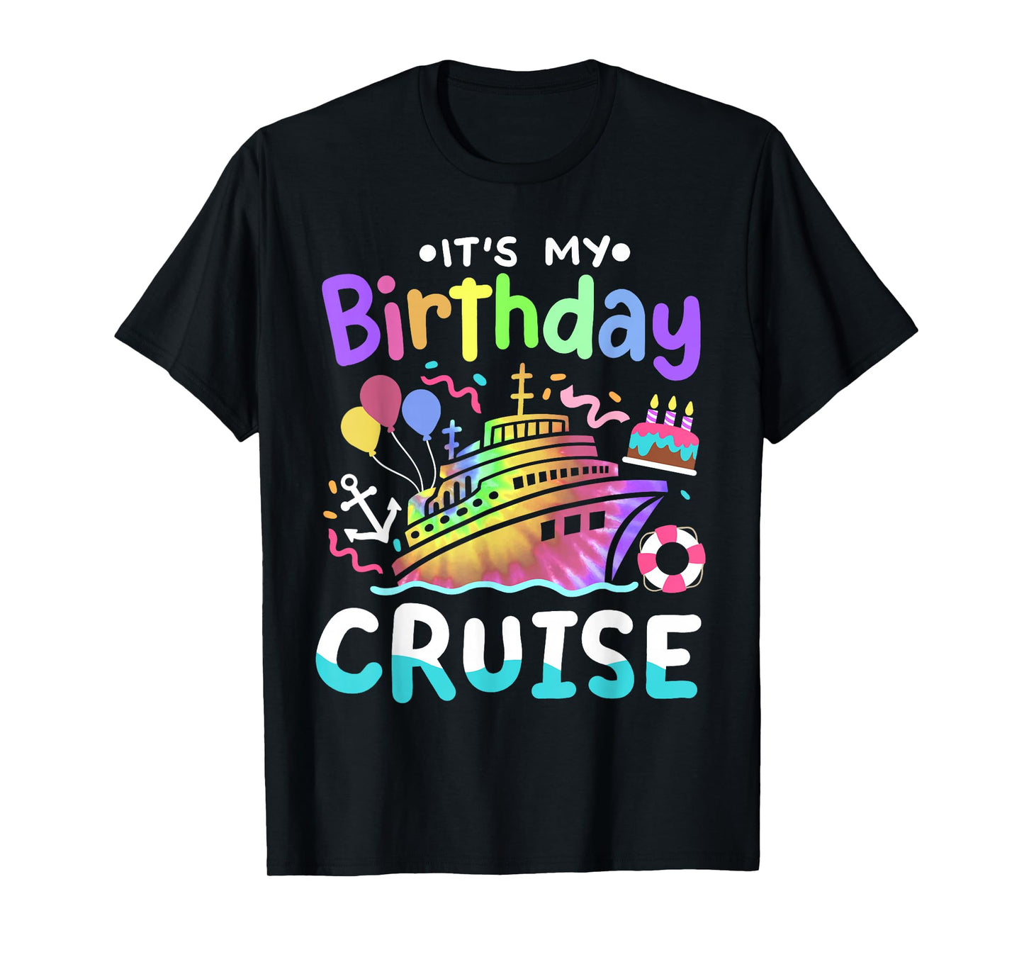 It's My Birthday Cruise Tie Dye Vacation Trip Men Women Kids T-Shirt