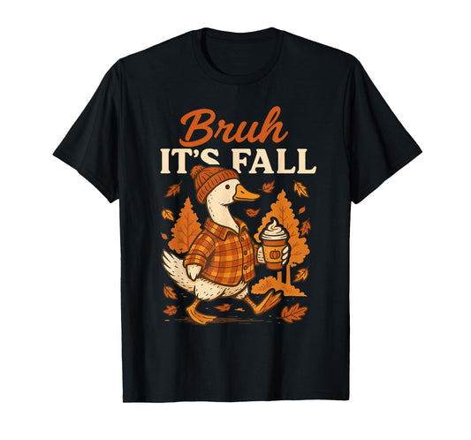 Bruh Its Fall Goose Pumpkin Spice Thanksgiving Autumn Leaves T-Shirt
