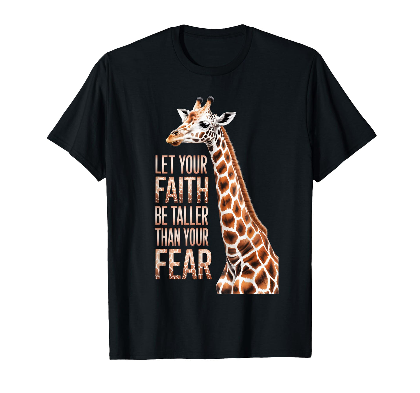 Let Your Faith Be Taller Than Your Fear Giraffe Spiritual T-Shirt