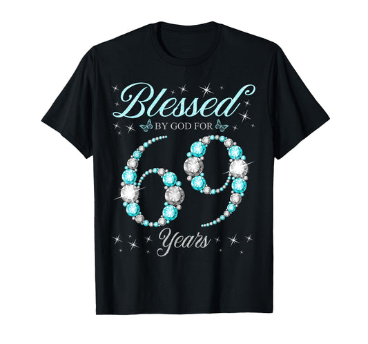 Blessed By God For 69 Years Old 69th Birthday B-Day Party T-Shirt