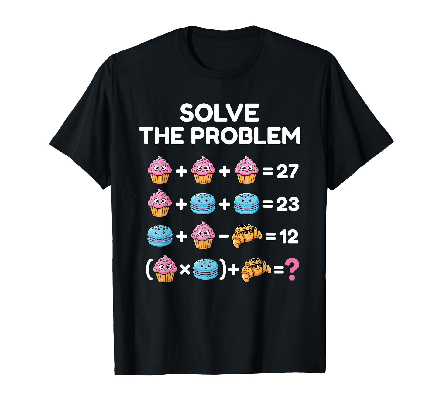 Clever Solve The Problem Math 67 Meme Pastry Design T-Shirt