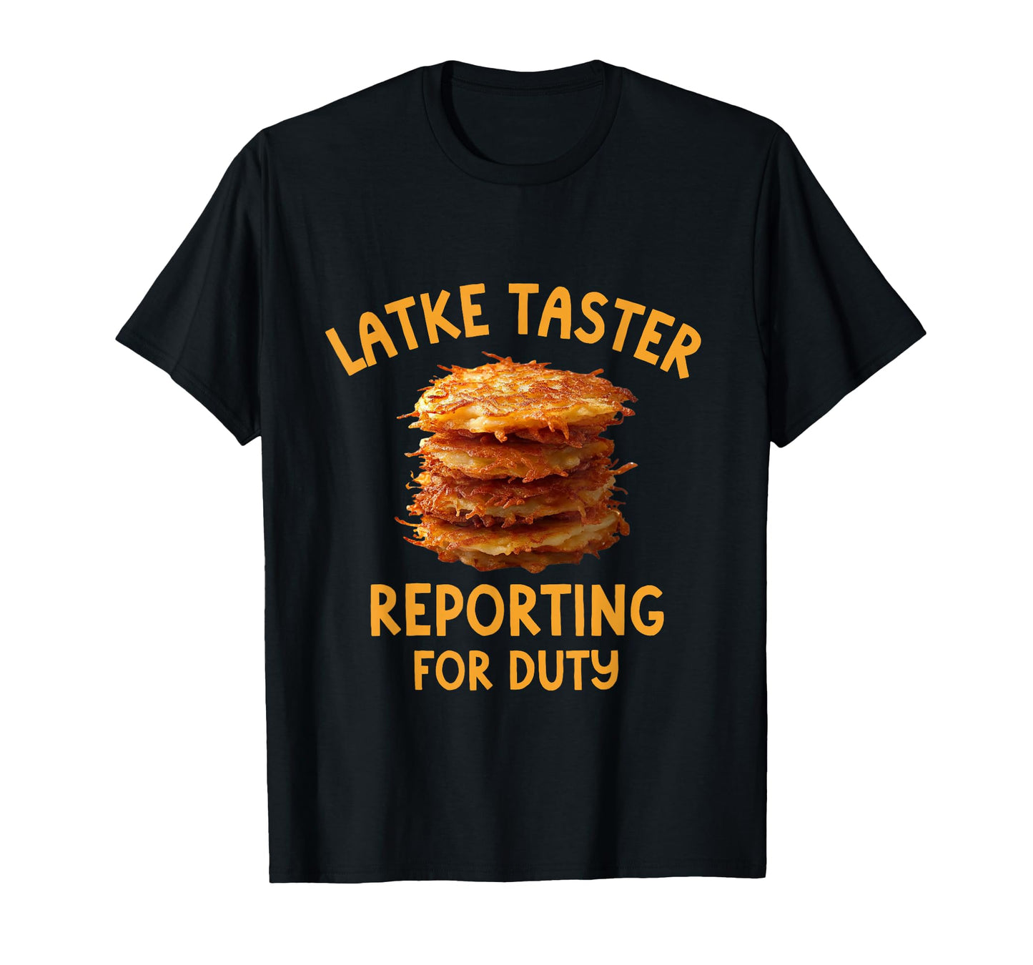 Latke Taster Reporting Duty Funny Hanukkah Party Latkes T-Shirt