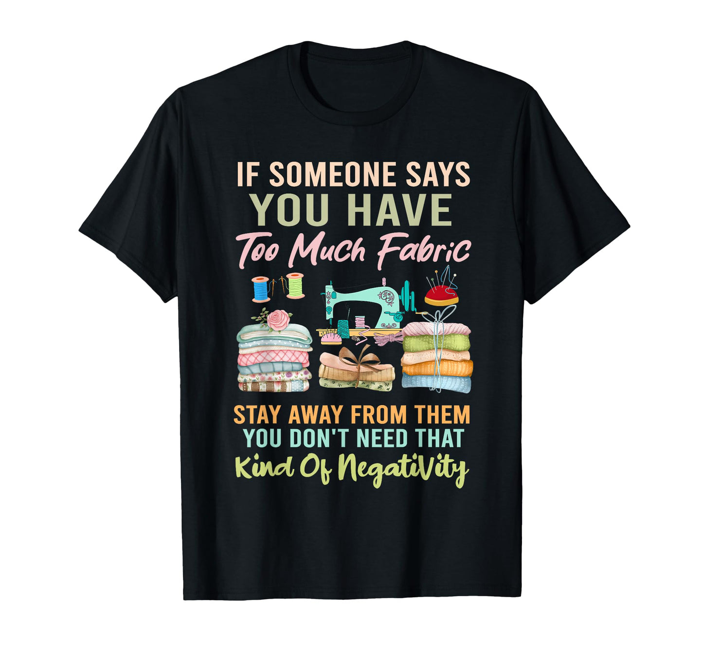 Too Much fabric Sewing & Quilting Lover Sewer Quilters T-Shirt