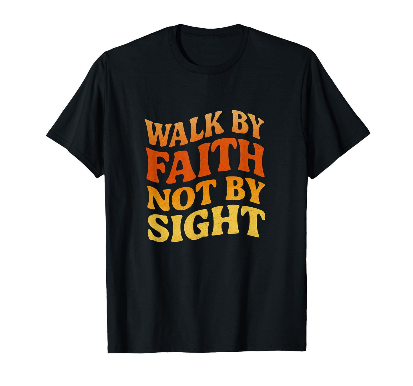 Walk by Faith Not Sight Retro Christian T-Shirt