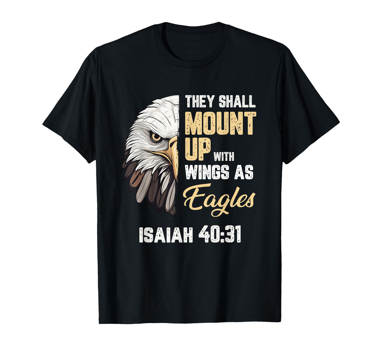 Mount Up Wings As Eagles Isaiah 40:31 Christian Bible Verse T-Shirt