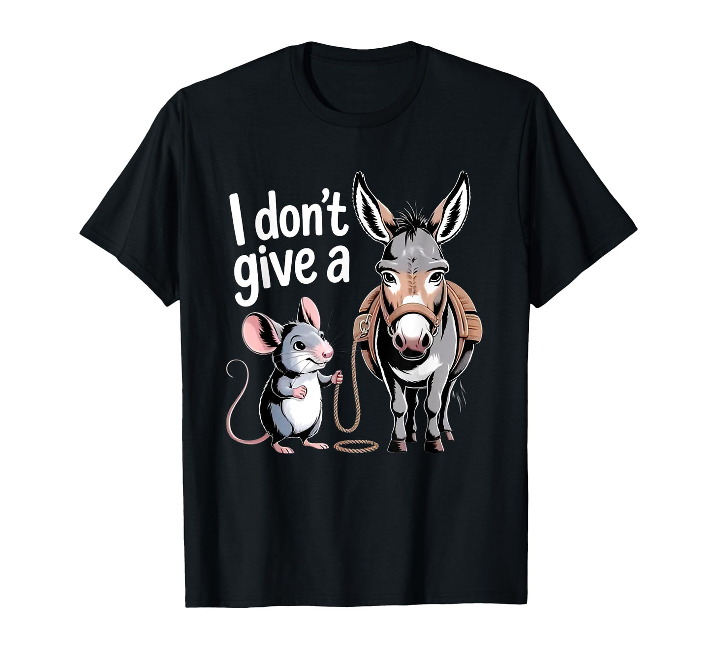 I Don't Give a Rats Ass Mouse & Donkey Funny Sarcastic T-Shirt